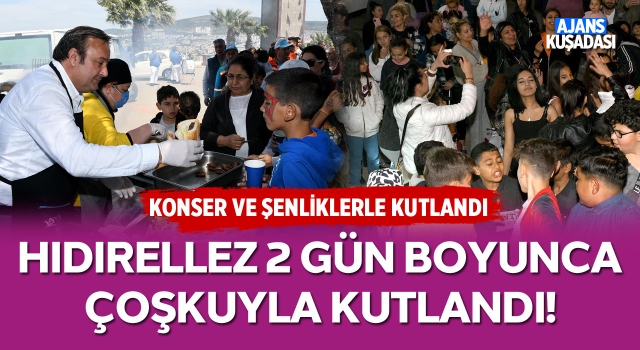 Kuşadası'nda Hıdırellez 2 Gün Boyunca Çoşkuyla Kutlandı