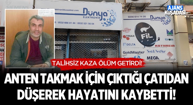 Anten Takmak İçin Çıktığı Çatıdan Düşerek Hayatını Kaybetti!