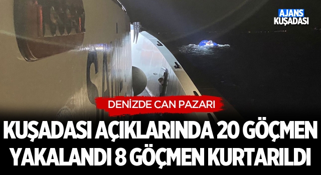 Kuşadası Açıklarında 20 Göçmen Yakalandı 8 Göçmen Kurtarıldı