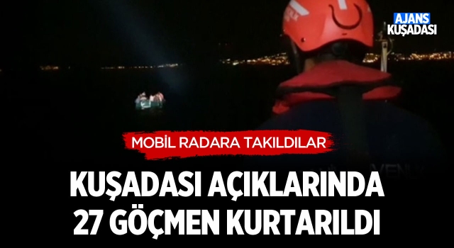 Kuşadası Açıklarında 27 Göçmen Kurtarıldı!