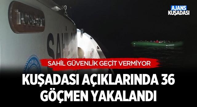 Kuşadası Açıklarında 36 Göçmen Yakalandı