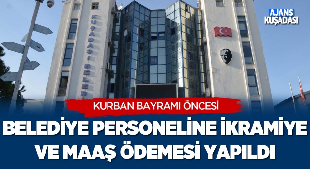 Belediye Personeline İkramiye ve Maaş Ödemesi Yapıldı