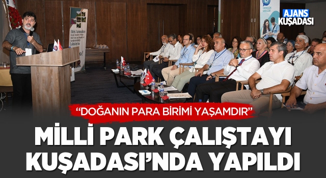 Dilek Yarımadası Milli Park Çalıştayı Kuşadası'nda Yapıldı