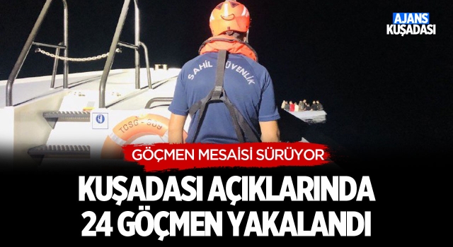 Kuşadası Açıklarında 24 Göçmen Yakalandı