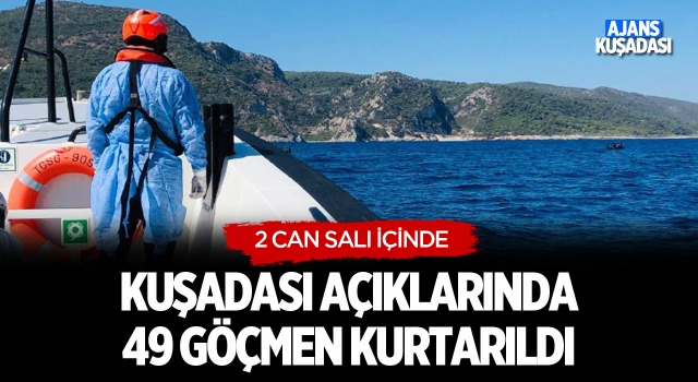 Kuşadası Açıklarında 49 Göçmen Kurtarıldı