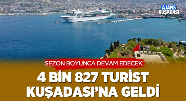 4 Bin 827 Turist Kuşadası'na Geldi