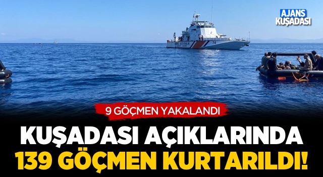 Kuşadası Açıklarında 139 Göçmen Kurtarıldı 9 Göçmen Yakalandı!