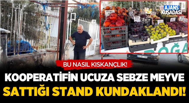 Kuşadası'nda Kooperatifin Ucuza Sebze Meyve Sattığı Stant Kundaklandı!