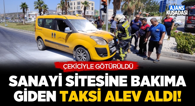 Sanayi Sitesine Bakıma Giden Taksi Alev Aldı!