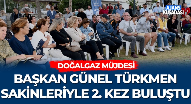 Başkan Günel Türkmen Sakinleriyle 2'inci Kez Buluştu