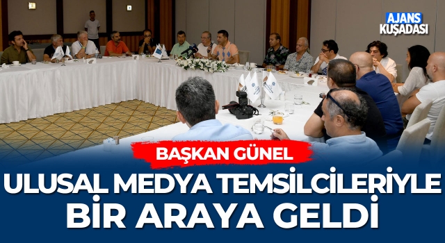 Başkan Günel Ulusal Medya Temsilcileriyle Bir Araya Geldi