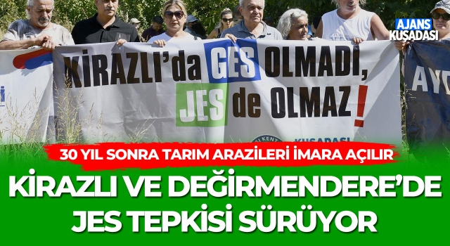 Kirazlı ve Değirmendere'de JES Tepkisi Sürüyor