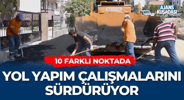 Kuşadası Belediyesi Yol Yapım Çalışmalarını Sürdürüyor