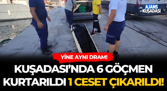 Kuşadası'nda 6 Göçmen Kurtarıldı 1 Ceset Çıkarıldı