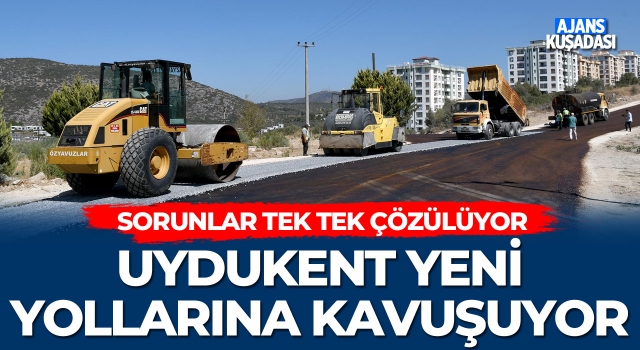 Uydukent Yeni Yollarına Kavuşuyor