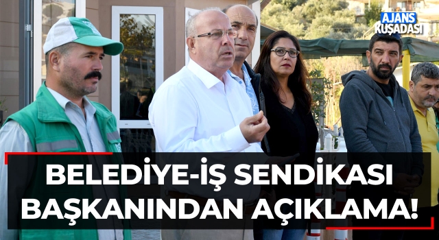 Belediye-İş Sendika Başkanından Açıklama