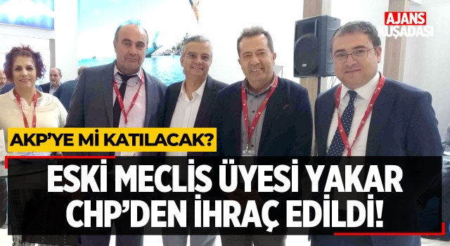 CHP Eski Meclis Üyesi Yakar CHP'den İhraç Edildi