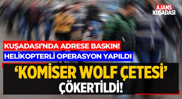 'Komiser Wolf Çetesi' Çökertildi!