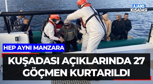 Kuşadası Açıklarında 27 Göçmen Kurtarıldı!