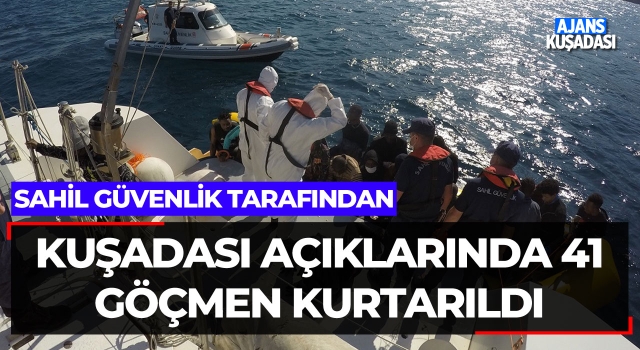 Kuşadası Açıklarında 41 Göçmen Kurtarıldı