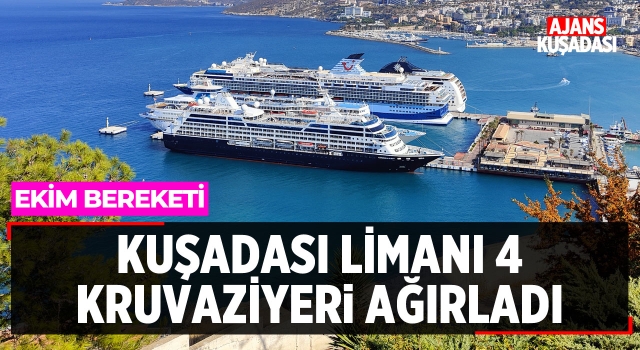 Kuşadası Limanı 4 Kruvaziyeri Ağırladı