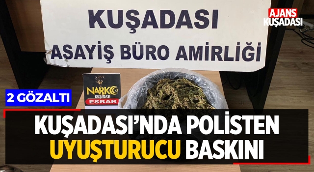 Kuşadası'nda Uyuşturucu Baskını!