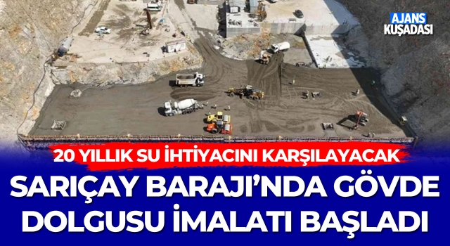 Sarıçay Barajı'nda Gövde Dolgusu İmalatı Başladı