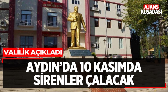 Aydın'da 10 Kasım'da Sirenler Çalacak