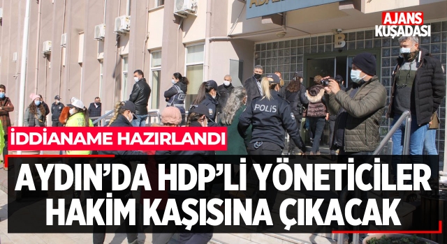 Aydın'da HDP'li Yöneticiler Hakim Karşısına Çıkacak!