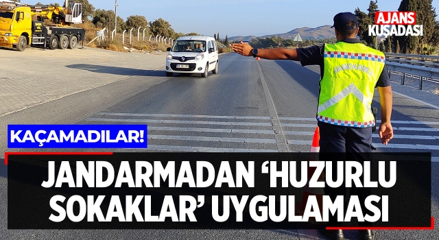 Jandarma'dan 'Huzurlu Sokaklar' Uygulaması