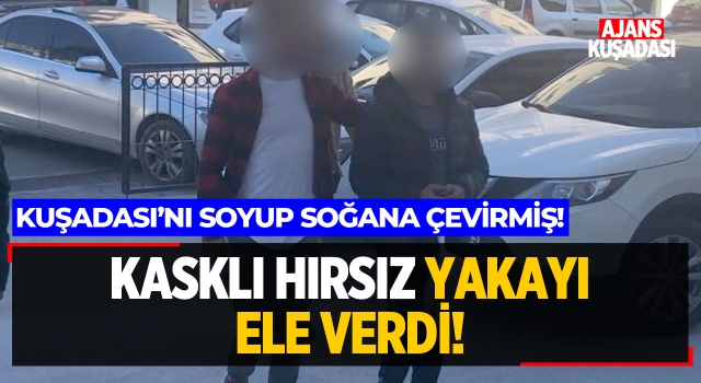 Kuşadası Kasklı Hırsız Yakayı Ele Verdi!