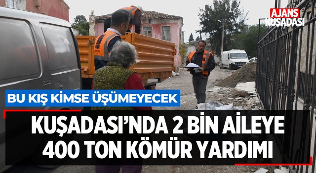 Kuşadası'nda 2 Bin Aileye 400 Ton Kömür Yardımı