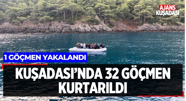 Kuşadası'nda 32 Göçmen Kurtarıldı