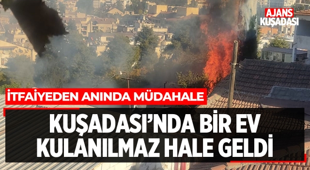 Kuşadası'nda Bir Ev Yandı!