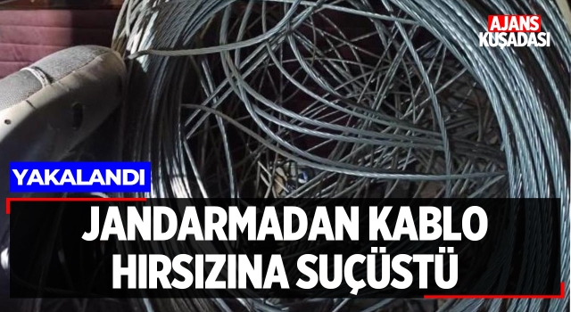 Jandarmadan Kablo Hırsızına Suçüstü