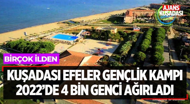 Kuşadası Efeler Gençlik Kampı 2022'de 4 Bin Genci Ağırladı