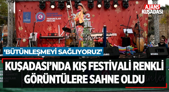 Kuşadası Kış Festivali Renkli Görüntülere Sahne Oldu