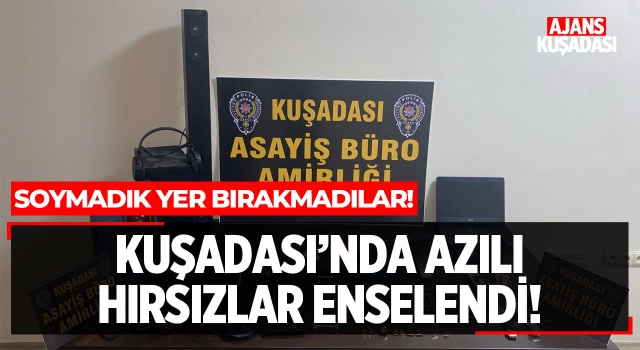 Kuşadası'nda Azılı Hırsızlar Enselendi!