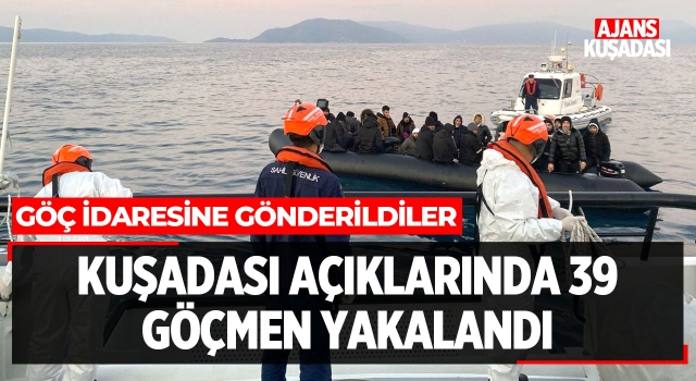 Kuşadası'nda 39 Göçmen Yakalandı