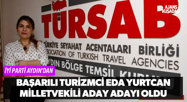 Başarılı Turizmci Eda Yurtcan Milletvekili Aday Adayı Oldu