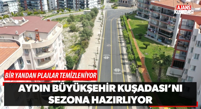 Aydın Bşb Kuşadası'nı Sezona Hazırlıyor