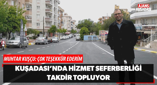 Kuşadası'nda Hizmet Seferberliği Takdir Topluyor