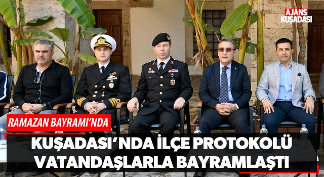 Kuşadası'nda İlçe Protokolü Vatandaşlarla Bayramlaştı