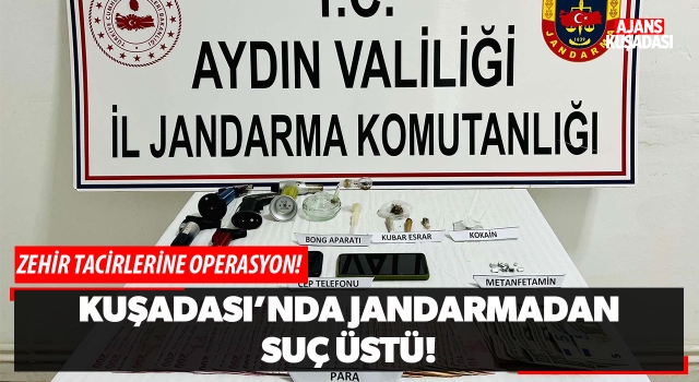 Kuşadası'nda Jandarmadan Suçüstü!