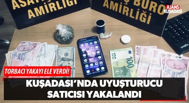 Kuşadası'nda Uyuşturucu Satıcısı Yakalandı!