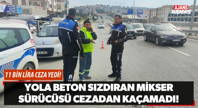 Yola Beton Sızdıran Mikser Sürücüsü Cezadan Kaçamadı!