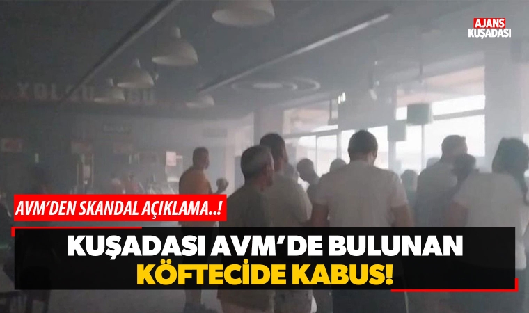 Kuşadası AVM'de bulunan Köftecide kabus!