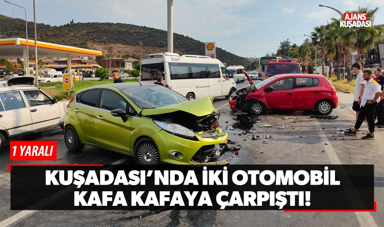 Kuşadası'nda iki otomobil kafa kafaya çarpıştı! 1 yaralı