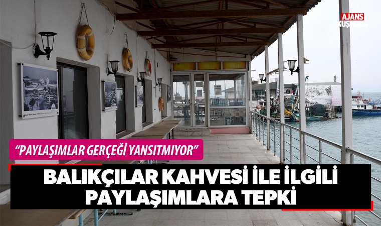 Balıkçılar kahvesi ile ilgili paylaşımlara tepki!