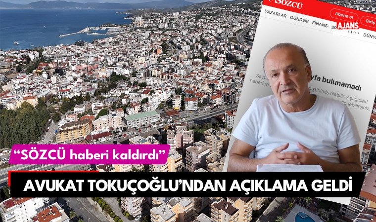 Sözcü haberi kaldırdı, Tokuçoğlu'ndan açıklama geldi!